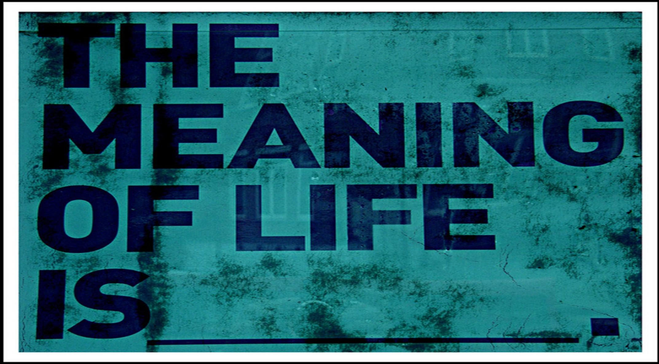 Them of life meaning of. What is the meaning of Life. Meaning of Life. Meaning of Life Door.